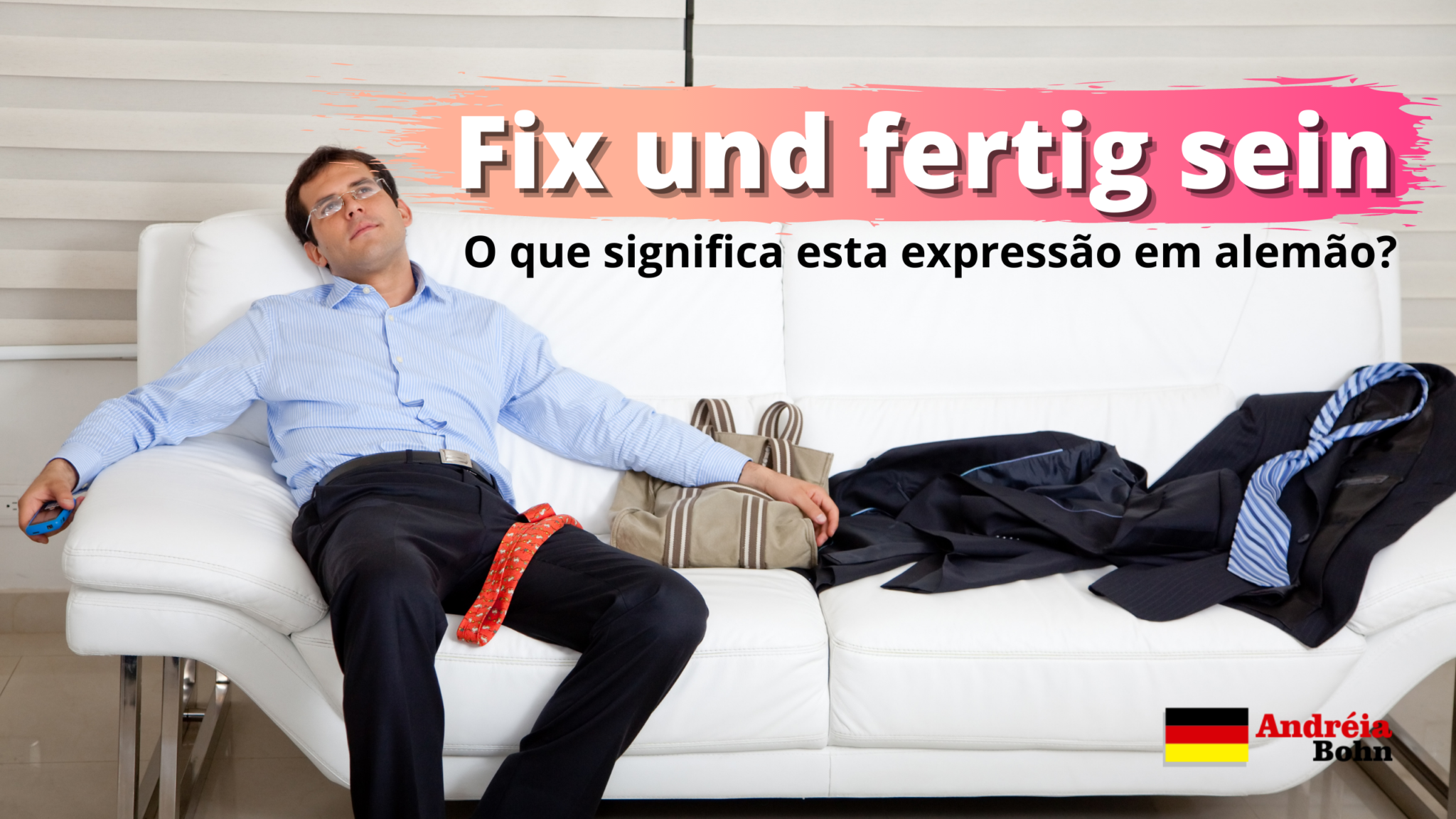 Fix und fertig sein O que significa esta expressão em alemão